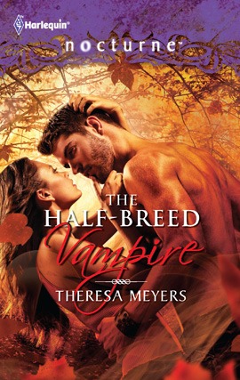 Title details for The Half-Breed Vampire by Theresa Meyers - Available